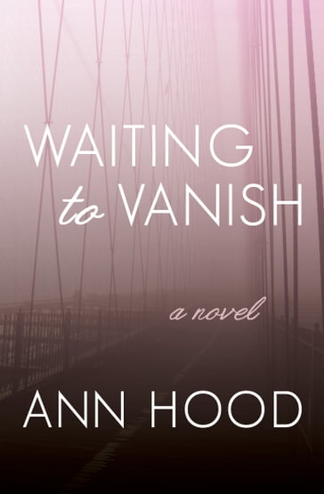 Waiting to Vanish - Ann Hood