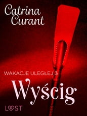 Wakacje ulegej 3: Wyscig  seria erotyczna BDSM