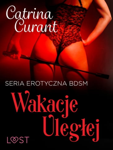 Wakacje ulegej  seria erotyczna BDSM - Catrina Curant
