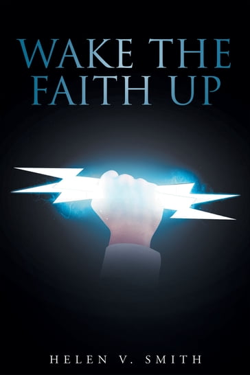 Wake The Faith Up - Helen V. Smith