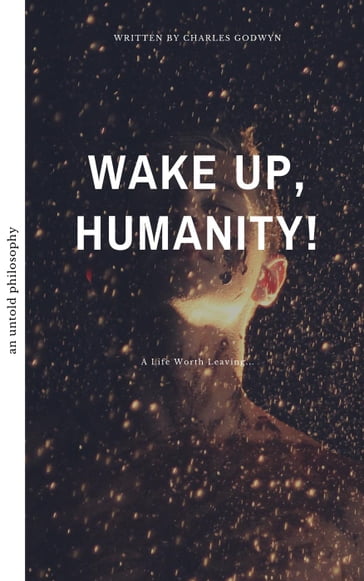 Wake Up, Humanity - Charles Godwyn