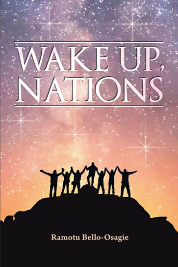 Wake Up, Nations - Ramotu Bello-Osagie