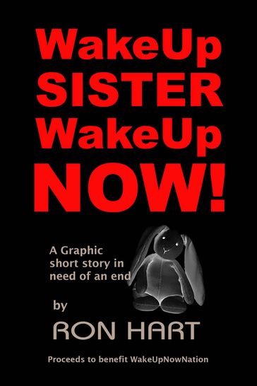 Wake Up Sister Wake Up Now! - Ron Hart