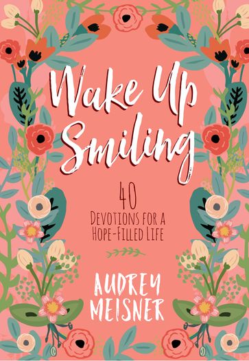 Wake Up Smiling - Audrey Meisner