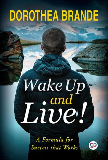 Wake Up and Live! - Dorothea Brande - GP Editors