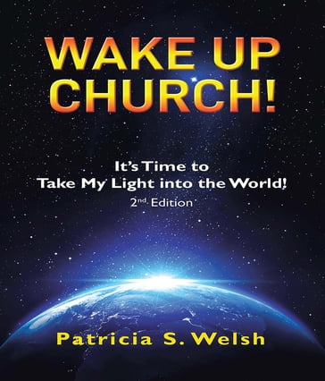 Wake up Church! - Patricia S Welsh