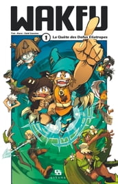Wakfu Manga - Tome 1 - La Quête des Dofus Eliatropes
