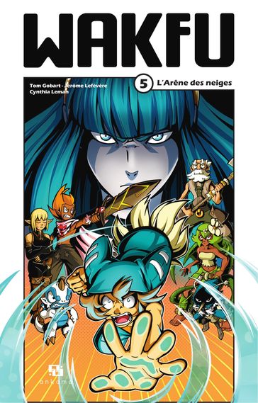 Wakfu Manga - Tome 5 - L'Arène des neiges - Jérôme Lefévère - Tom Gobart