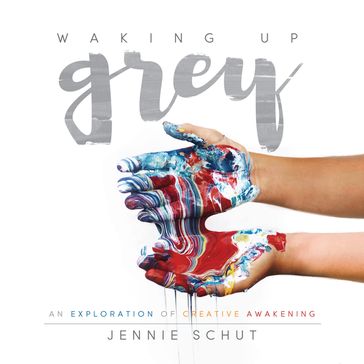 Waking Up Grey - Jennie Schut