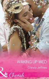 Waking Up Wed (Mills & Boon Cherish) (Sugar Falls, Idaho, Book 2)