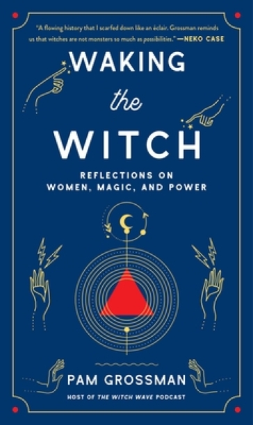 Waking the Witch - Pam Grossman