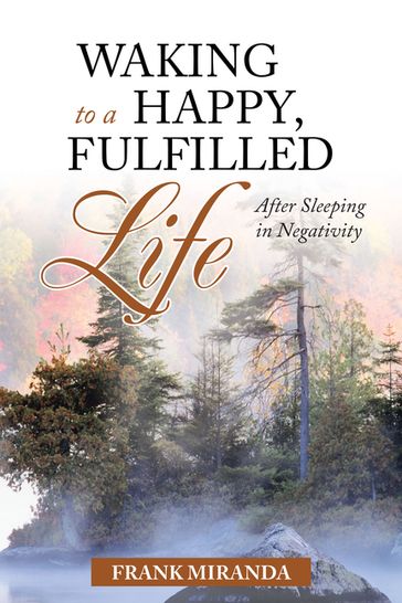 Waking to a Happy, Fulfilled Life - Frank Miranda