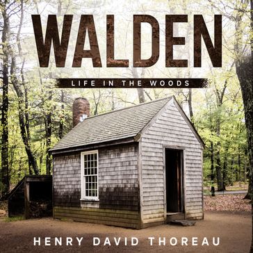 Walden - Life in the Woods - Henry David Thoreau