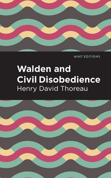 Walden and Civil Disobedience - Henry David Thoreau - Mint Editions