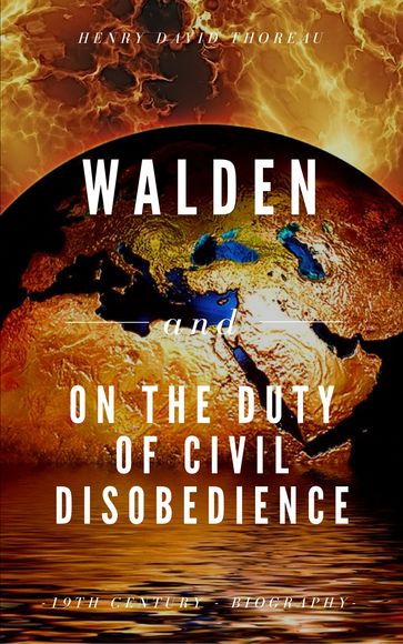 "Walden" and "On The Duty Of Civil Disobedience" - Henry David Thoreau