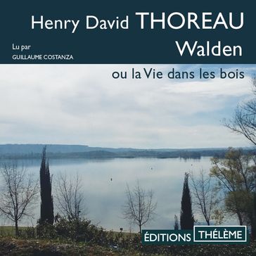 Walden ou la vie dans les bois - Henry David Thoreau