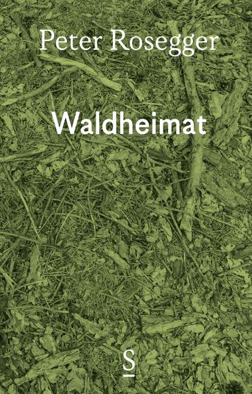 Waldheimat - Peter Rosegger