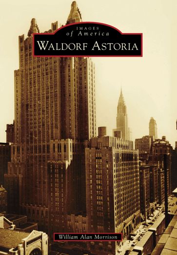 Waldorf Astoria - William Alan Morrison