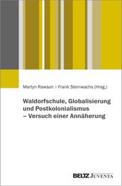 Waldorfschule, Globalisierung und Postkolonialismus Versuch einer Annäherung