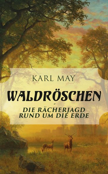 Waldröschen - Die Rächerjagd rund um die Erde - Karl May