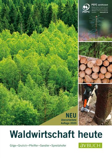 Waldwirtschaft heute - Gunther Pfeiffer - Harald Gilge - Heinrich Stadlmann - Herbert Grulich - Johann Sandler - Johann Spreitzhofer