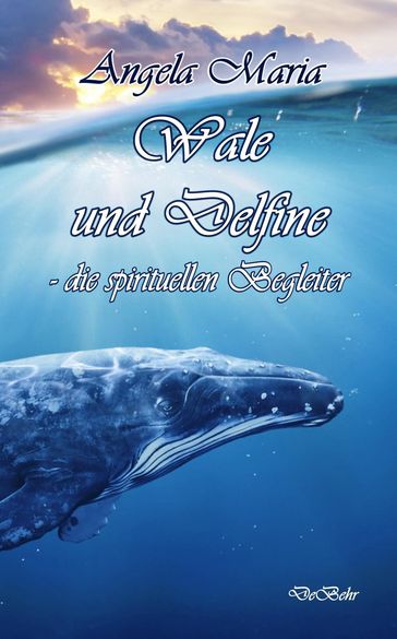 Wale und Delfine - die spirituellen Begleiter - Maria Angela