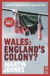 Wales: England s Colony?