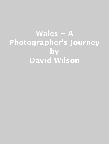 Wales - A Photographer's Journey - David Wilson