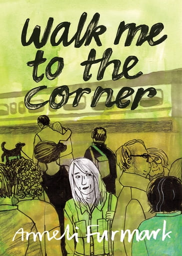 Walk Me to the Corner - Anneli Furmark