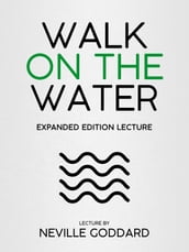 Walk On The Water - Expanded Edition Lecture