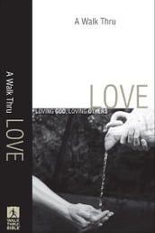 A Walk Thru Love (Walk Thru the Bible Discussion Guides)