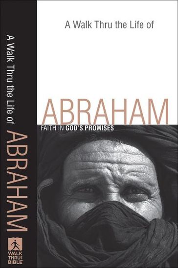 A Walk Thru the Life of Abraham (Walk Thru the Bible Discussion Guides) - Baker Publishing Group