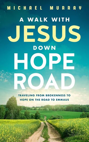 A Walk With Jesus Down Hope Road - Michael Murray