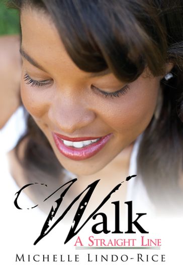 Walk a Straight Line - Michelle Lindo-Rice