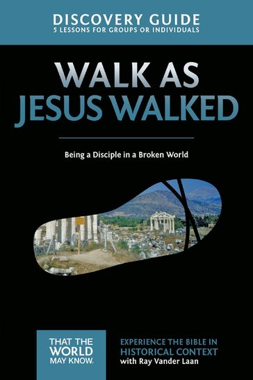 Walk as Jesus Walked Discovery Guide - Ray Vander Laan - Stephen - Amanda Sorenson