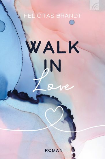 Walk in LOVE - Felicitas Brandt