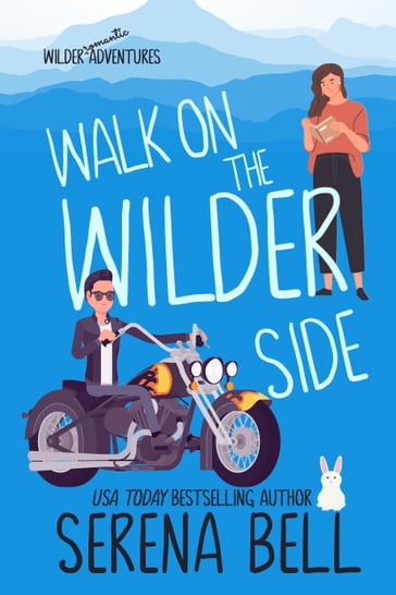 Walk on the Wilder Side - Serena Bell