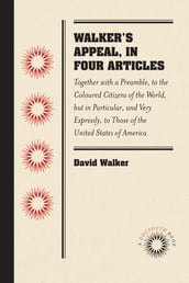 Walker s Appeal, in Four Articles