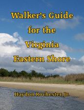 Walker s Guide for the Virginia Eastern Shore