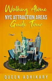 Walking Alone NYC Attraction Areas Guide Tour