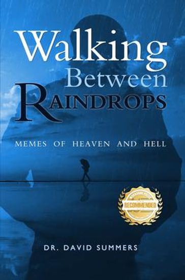 Walking Between Raindrops - Dr. David P. Summers