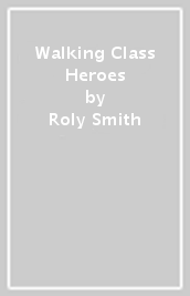 Walking Class Heroes