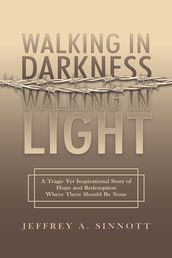 Walking in Darkness, Walking in Light