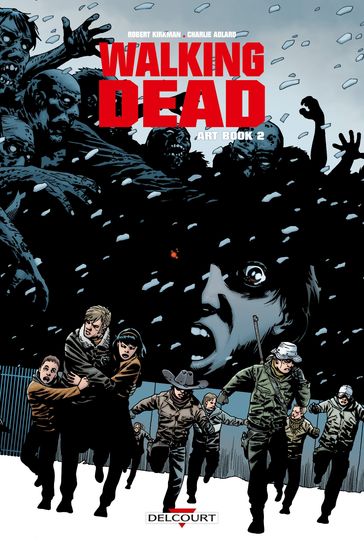 Walking Dead - Art Book T02 - Robert Kirkman - Charlie Adlard