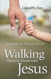 Walking Hand-In-Hand with Jesus