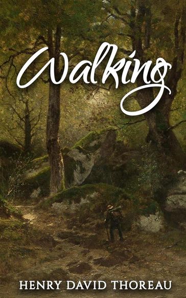 Walking - Henry David Thoreau