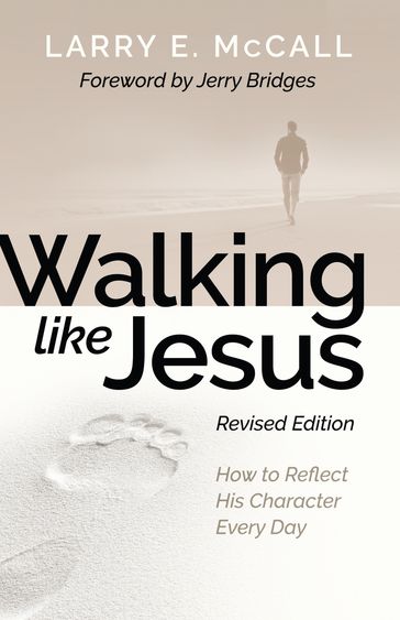 Walking Like Jesus - Larry E. McCall