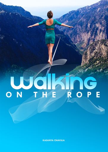 Walking On The Rope - Kasanya Chavula