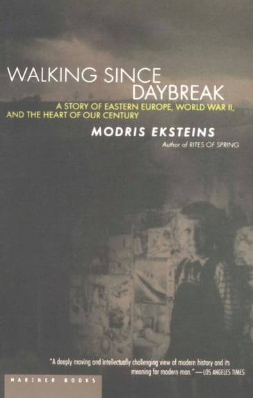Walking Since Daybreak - Modris Eksteins