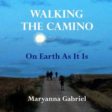 Walking The Camino - Maryanna Gabriel